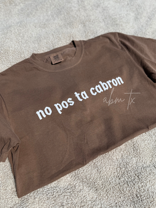 No Pos Ta Cabron Tee - PREORDER