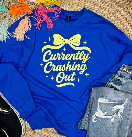 Currently Crashing Out Sweatshirt - PREORDER