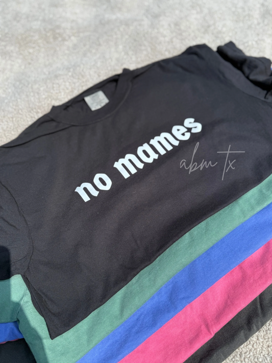 No Mames Tee - PREORDER