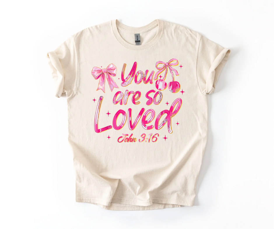 You Are So Loved - PREORDER