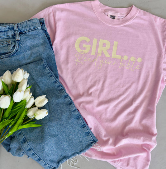 Girl Read Your Bible - PREORDER