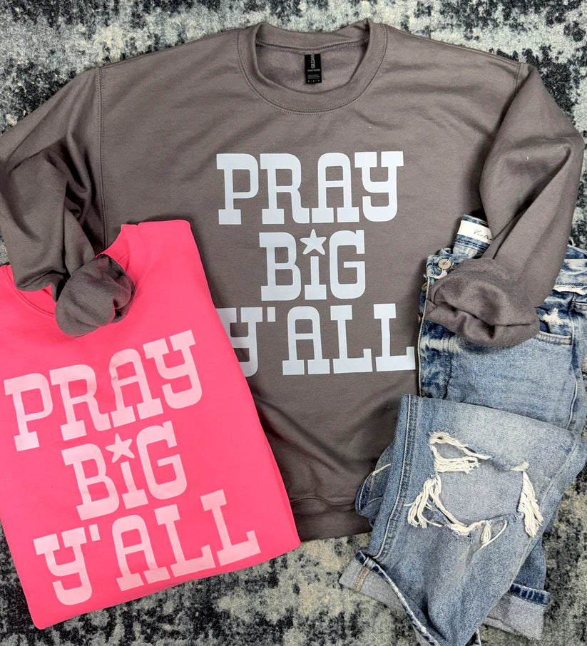 Pray Big Y'all - PREORDER