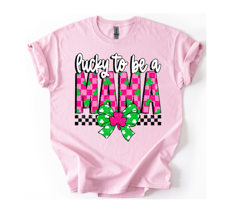 Lucky To Be A Mama - PREORDER