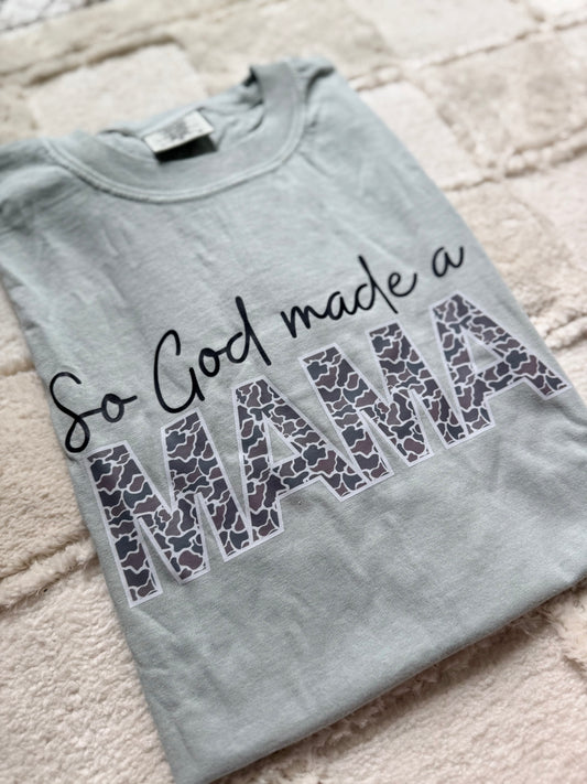 Camo So God Made A Mama - PREORDER
