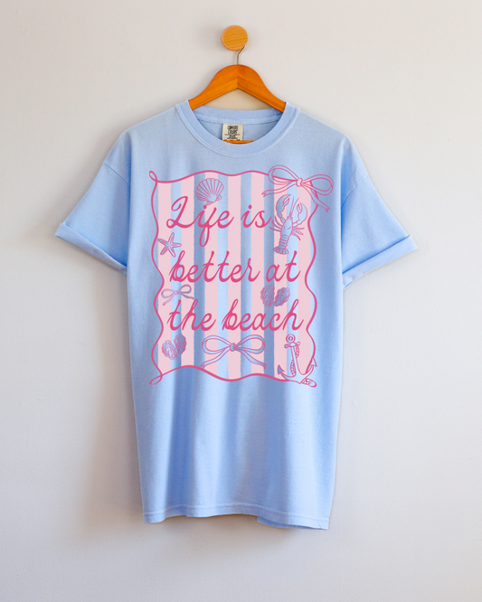 Life Is Better At The Beach - PREORDER