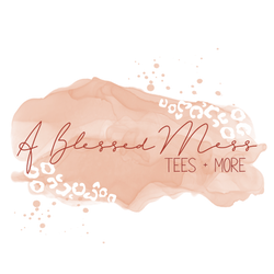 A Blessed Mess — Tees + More 