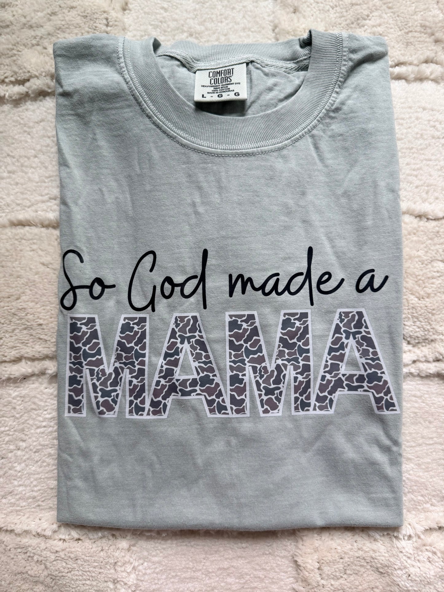 Camo So God Made A Mama - PREORDER