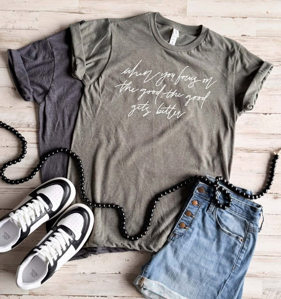 When You Focus On The Good, The Good Gets Better - PREORDER