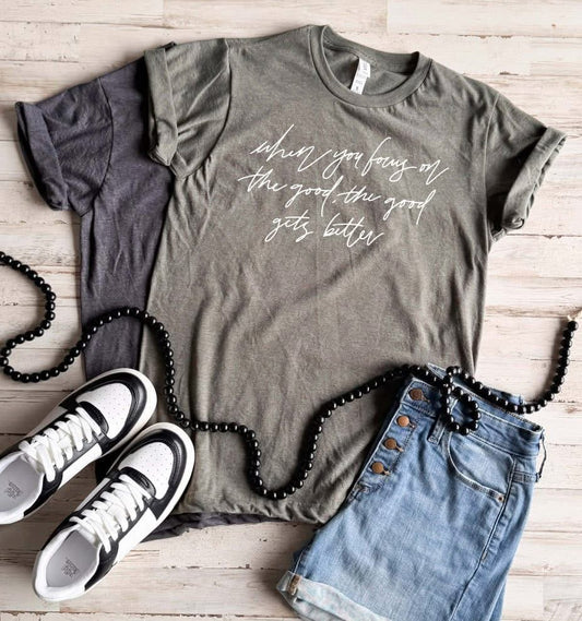 When You Focus On The Good, The Good Gets Better - PREORDER