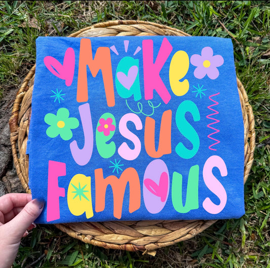 Make Jesus Famous- Colorful