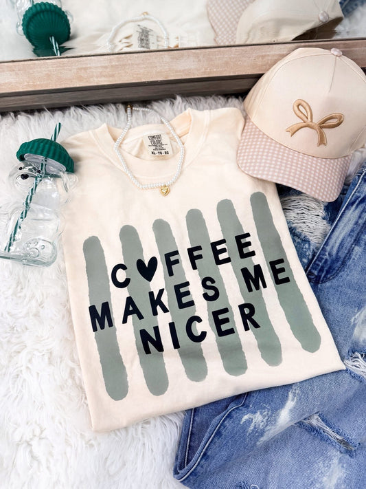 Coffee Makes Me Nicer - PREORDER