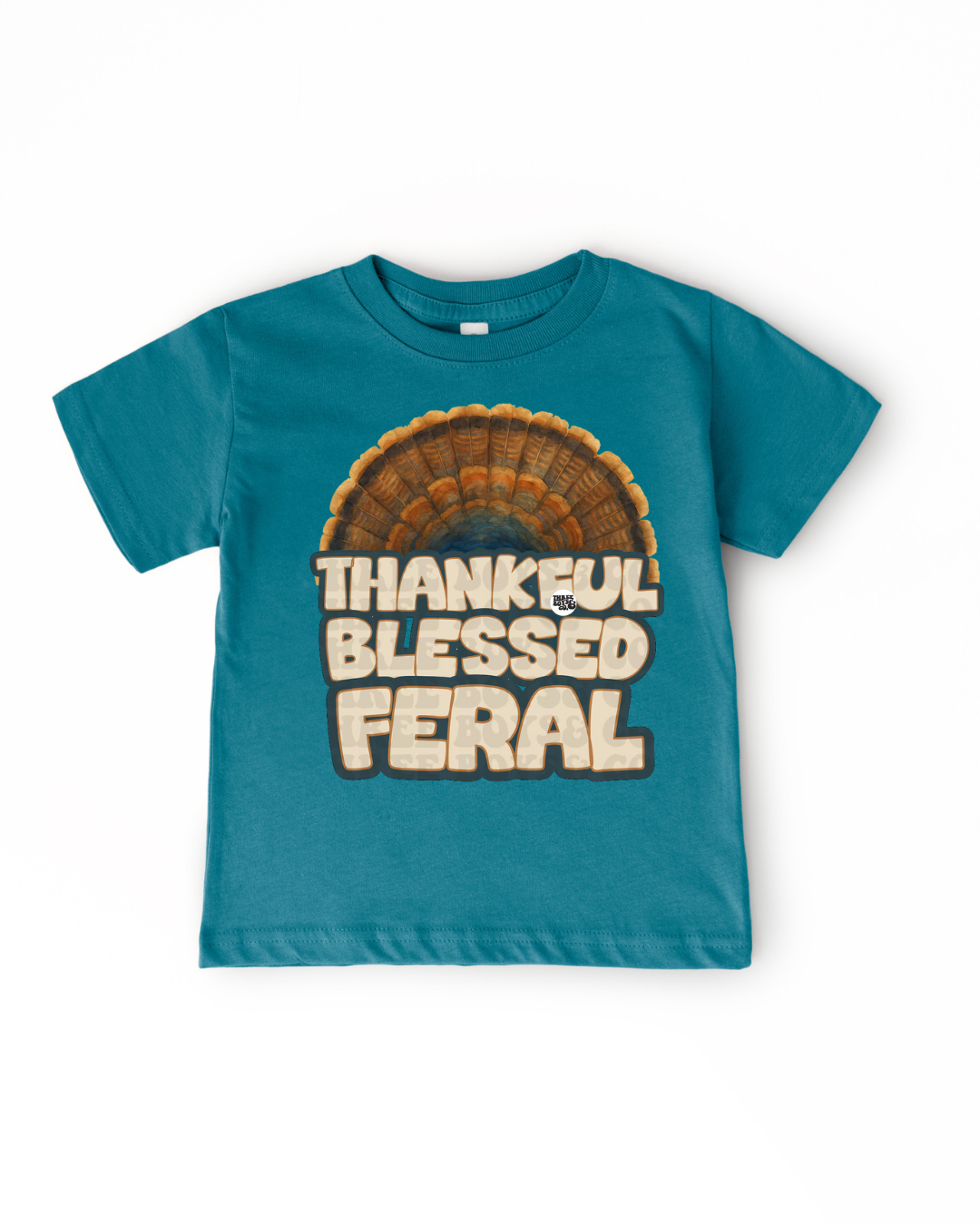 Thankful Blessed Feral - PREORDER