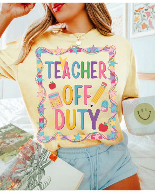 Teacher Off Duty - PREORDER