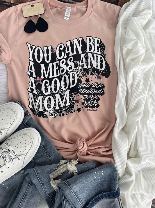You Can Be a Mess and a Good Mom - PREORDER