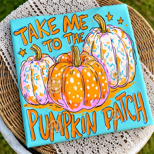Trendy Take Me To The Pumpkin Patch