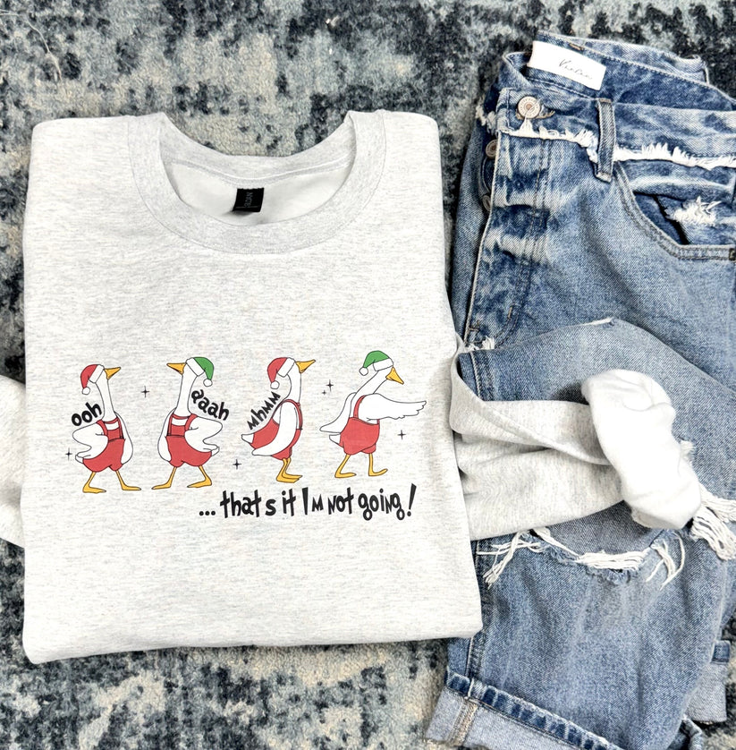 Goose I'm Not Going - PREORDER